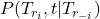 P(T_{r_i}, t | T_{r_{-i}})