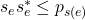 s_e s_e^* \leq p_{s(e)}