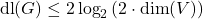 \[\text{dl}(G) &\le 2\log_2{(2\cdot \text{dim}(V))}\]