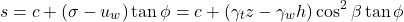 \begin{equation*}s &= c + (\sigma - u_w) \tan\phi = c + (\gamma_t z - \gamma_w h) \cos^2\beta \tan\phi \end{equation*}