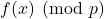 f(x) \pmod p