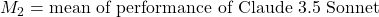 M_{2} = \text{mean of performance of Claude 3.5 Sonnet}