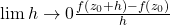 \lim {h \rightarrow 0} \frac{f\left(z_0+h\right)-f\left(z_0\right)}{h}