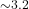 \scriptstyle \sim 3.2