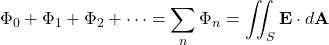 \begin{equation*}\Phi_0 + \Phi_1 + \Phi_2 + \dots = \sum_{n} \Phi_n = \iint_{S} \mathbf{E} \cdot d\mathbf{A}\end{equation*}