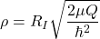 \begin{equation*}\rho=R_{I}\sqrt{\frac{2\mu Q}{\hbar^{2}}}\end{equation*}