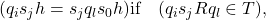 (q_i s_j h = s_j q_l s_0 h) \text{if} \quad (q_i s_j R q_l \in T),