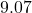 9.07
