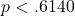 p < .6140