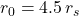 r_0 = 4.5\, r_s