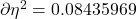 \partial \eta^{2} = 0.08435969