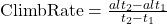 \text{ClimbRate} = \frac{alt_2 - alt_1}{t_2 - t_1}