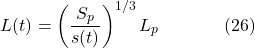 \[L(t)=\left(\frac{S_p}{s(t)}\right)^{1 / 3} L_p \hspace{40pt} \text{(26)}\]