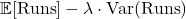 \mathbb{E}[\text{Runs}] - \lambda \cdot \text{Var}(\text{Runs})