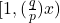 [1,(\frac{q}{p}) x)
