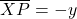\overline{XP} = -y