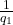 \frac{1}{q_1}