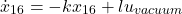 \[\dot{x}_{16} &= -k x_{16} + l u_{vacuum}\]