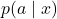 p(a \mid x)