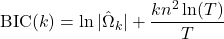\[\text{BIC}(k) = \ln|\hat{\Omega}_k| + \dfrac{kn^2 \ln(T)}{T}\]