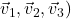 \left.\vec{v}_1, \vec{v}_2, \vec{v}_3\right)
