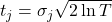t_j = \sigma_j \sqrt{2 \ln T}