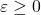 \varepsilon \ge 0