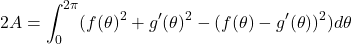 \[2A = \int_0^{2\pi}(f(\theta)^2 + g'(\theta)^2 - (f(\theta) - g'(\theta))^2)d\theta\]