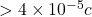 > 4 \times 10^{-5}c