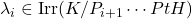 \lambda_i \in \text{Irr}(K/P_{i+1} \cdots PtH)