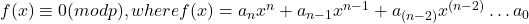 f(x) \equiv 0 (mod p), where f(x)=a_{n}x^{n} + a_{n-1} x^{n-1}+a_{(n-2)} x^{(n-2)} \ldots a_{0}