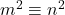 m^{2} \equiv n^{2}