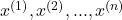 x^{(1)}, x^{(2)},...,x^{(n)}