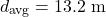 \[d_{\text{avg}} = 13.2 \text{ m}\]