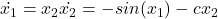 \dot{x_1} = x_2 \dot{x_2} = - sin (x_1) - c x_2