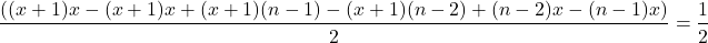 \[\frac{{((x+1)x-(x+1)x+(x+1)(n-1)-(x+1)(n-2)+(n-2)x-(n-1)x)}}{2} = \frac{1}{2}\]