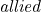 \emph{allied}