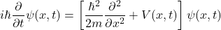 \begin{equation*}i \hbar\frac{\partial }{\partial t}\psi (x,t)= \left [ \frac{\hbar^{2}}{2m}\frac{\partial ^{2}}{\partial x^{2}} + V(x,t) \right ] \psi (x,t)\end{equation*}