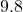 9.8