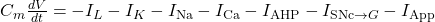 C_m \frac{dV}{dt} = -I_L - I_K - I_{\text{Na}} - I_{\text{Ca}} - I_{\text{AHP}} - I_{\text{SNc} \rightarrow G} - I_{\text{App}}
