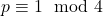 p \equiv 1 \mod 4