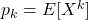 p_k=E[X^k]
