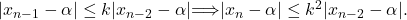 |x_{n-1}-\alpha| \leq k|x_{n-2}-\alpha| \implies |x_n-\alpha| \leq k^2|x_{n-2}-\alpha|.