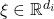 \xi \in \mathbb{R}^{d_i}