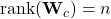 \text{rank}(\mathbf{W}_c) = n