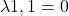 \lambda1,1 = 0
