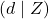 (d \mid Z)