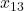 x_{13}