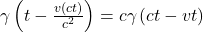 \gamma \left( t - \frac{v(ct)}{c^2} \right)=c \gamma \left( ct - vt \right)