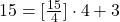 15=[\frac{15}{4}] \cdot 4+3